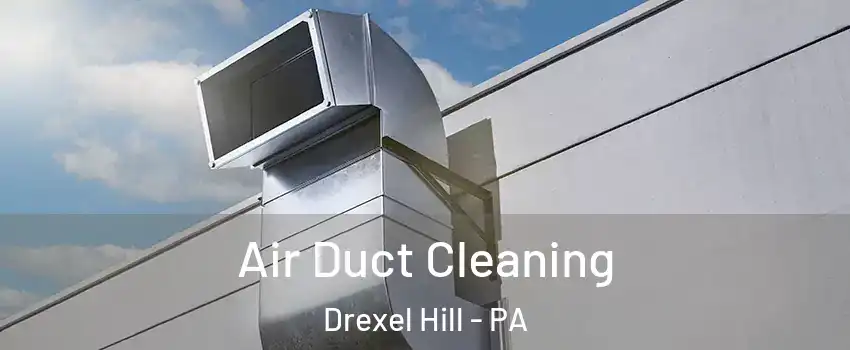  Air Duct Cleaning Drexel Hill - PA