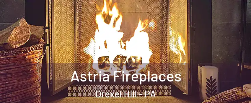  Astria Fireplaces Drexel Hill - PA