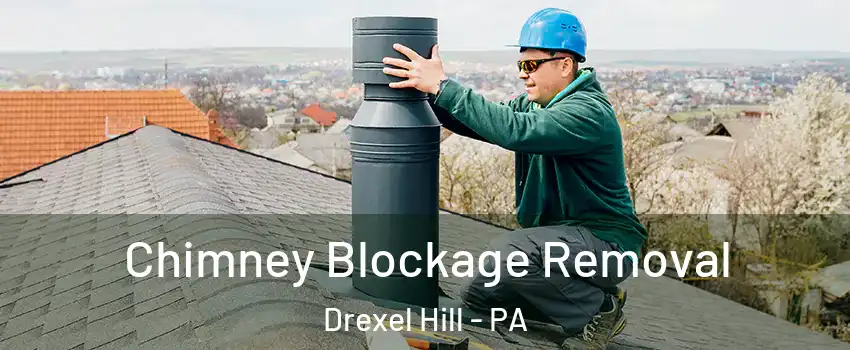  Chimney Blockage Removal Drexel Hill - PA