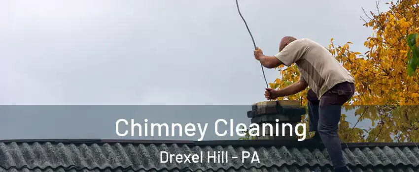  Chimney Cleaning Drexel Hill - PA