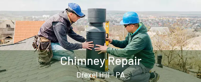 Chimney Repair Drexel Hill - PA