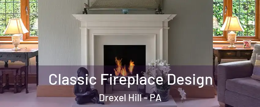  Classic Fireplace Design Drexel Hill - PA