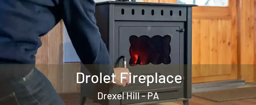  Drolet Fireplace Drexel Hill - PA
