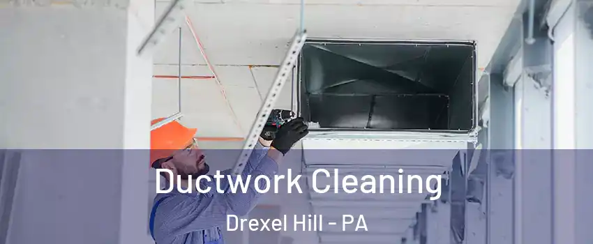  Ductwork Cleaning Drexel Hill - PA