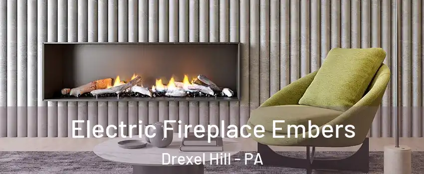  Electric Fireplace Embers Drexel Hill - PA