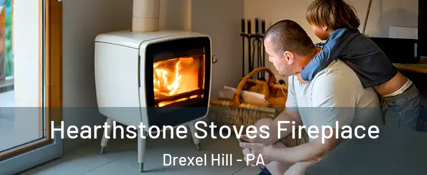  Hearthstone Stoves Fireplace Drexel Hill - PA