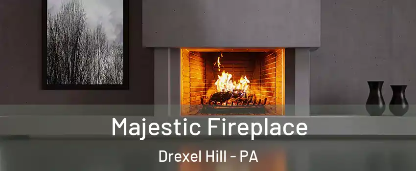  Majestic Fireplace Drexel Hill - PA
