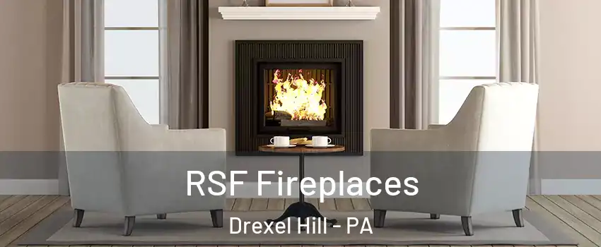  RSF Fireplaces Drexel Hill - PA