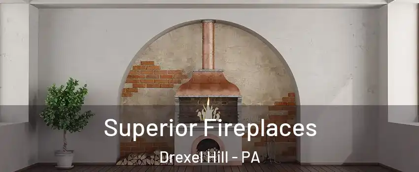  Superior Fireplaces Drexel Hill - PA